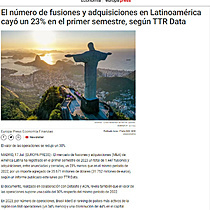 El nmero de fusiones y adquisiciones en Latinoamrica cay un 23% en el primer semestre, segn TTR Data